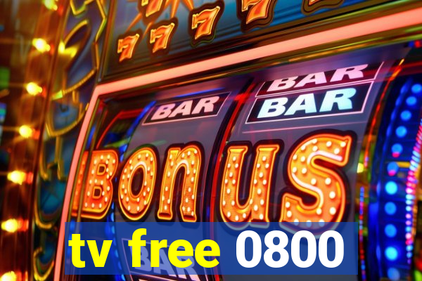 tv free 0800